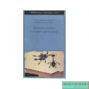 Scrivere lettere è sempre pericoloso. Corrispondenza 1947-1977