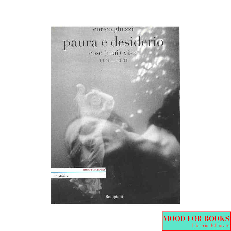 Paura e desiderio. Cose (mai) viste. 1974-2001*