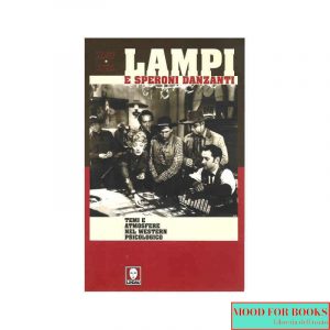Lampi e speroni danzanti. Temi e atmosfere nel western psicologico