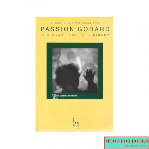 Passion Godard. Il cinema (non) è il cinema