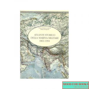 Atlante storico della marina militare 1861-1991*