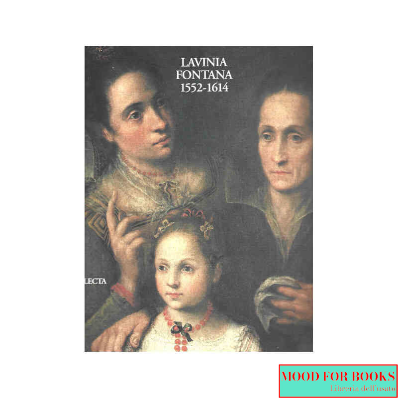 Lavinia Fontana 1552-1614*