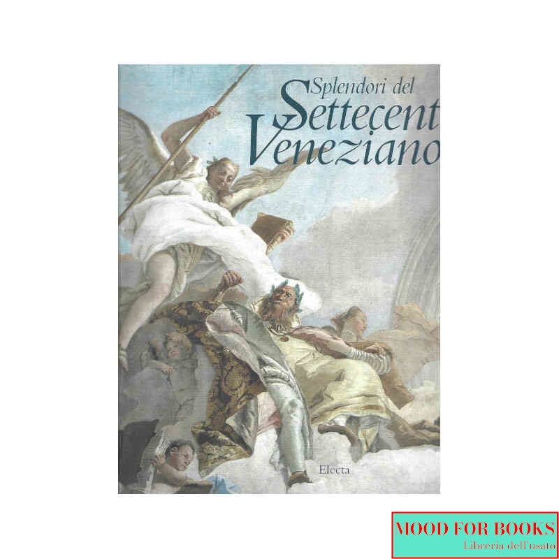 Splendori del Settecento veneziano