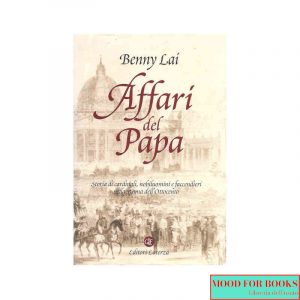 Affari del papa. Storia di monsignori, nobiluomini e faccendieri nella Roma dell'Ottocento*