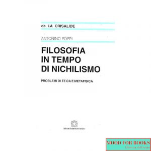 Filosofia in tempo di nichilismo. Problemi di etica e metafisica*