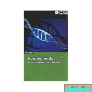 Ingegneria genetica. Le biotecnologie tra scienza e business*