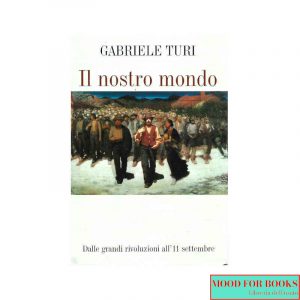 Il nostro mondo. Dalle grandi rivoluzioni all'11 settembre