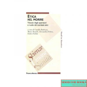 Etica nel morire. Vissuto degli operatori e ruolo dei comitati etici*