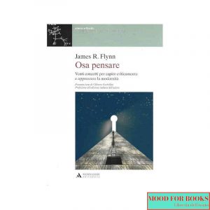 Osa pensare. Venti concetti per capire criticamente e apprezzare la modernità