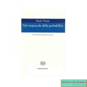 Nel crepuscolo della probabilità. La medicina tra scienza ed etica