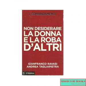 I comandamenti. Non desiderare la donna e la roba d'altri