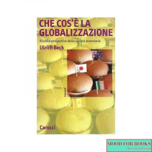 Che cos'è la globalizzazione. Rischi e prospettive della società planetaria*