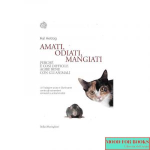 Amati, odiati, mangiati. Perché è così difficile agire bene con gli animali*