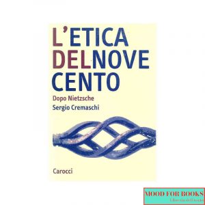 L'etica del Novecento. Dopo Nietzsche*