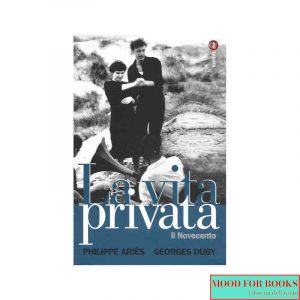 La vita privata. Vol. 5: Il Novecento*