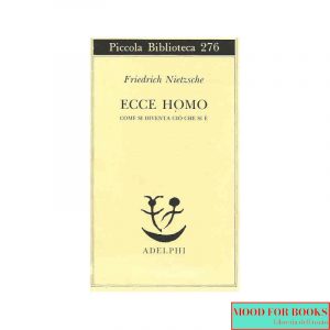 Ecce Homo. Come si diventa ciò che si è