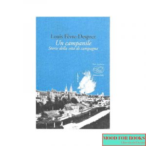 Un campanile. Storie della vita di campagna