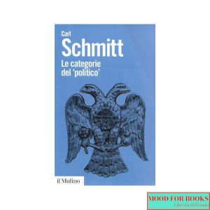 Le categorie del «politico». Saggi di teoria politica