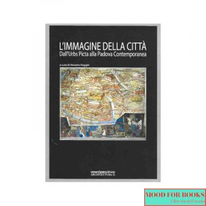 L'immagine della città. Dall'Urbs picta alla Padova contemporanea