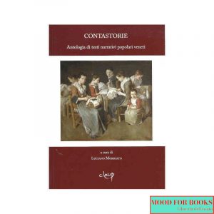 Contastorie. Antologia di testi narrativi popolari veneti