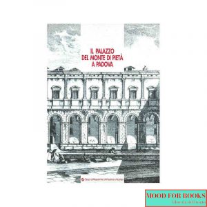 Il palazzo del Monte di Pietà a Padova*