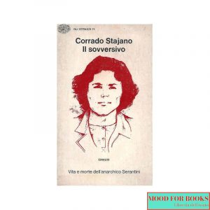 Il sovversivo. Vita e morte dell'anarchico Serantini