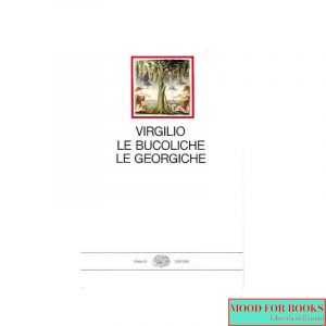 Le bucoliche - Le georgiche
