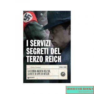 I servizi segreti del Terzo Reich. La storia inedita dell'SD, la rete di spie di Hitler