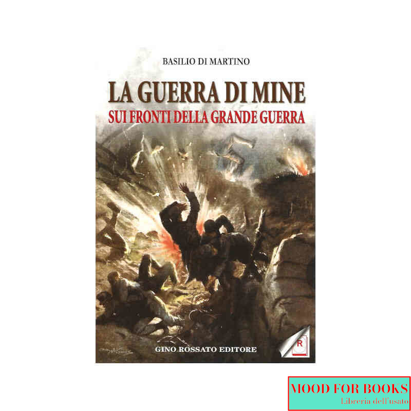 La guerra di mine sui fronti della Grande Guerra*