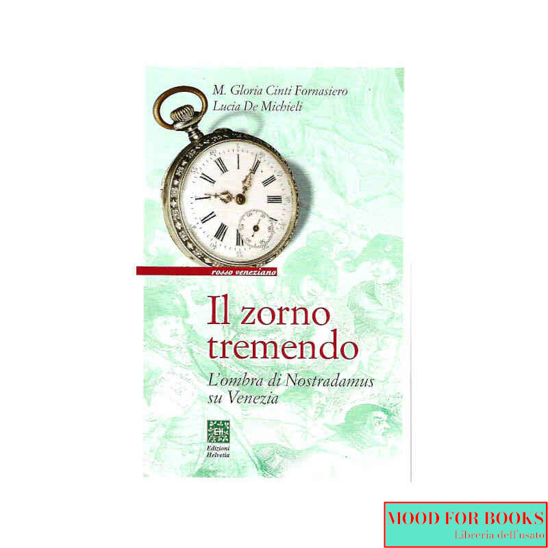 Il zorno tremendo. L'ombra di Nostradamus su Venezia*