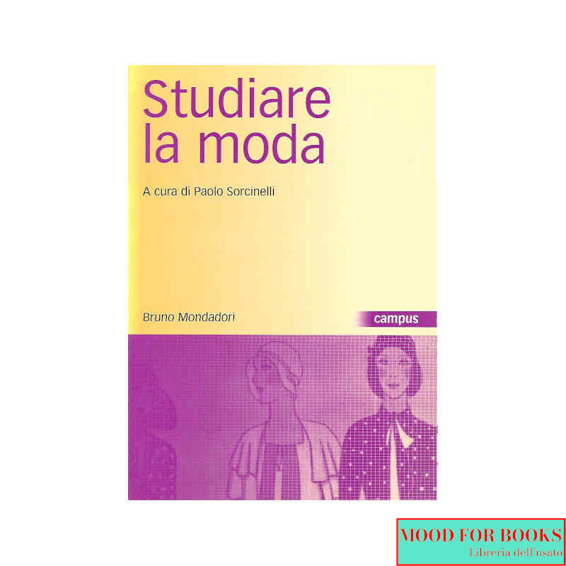 Studiare la moda. Corpi vestiti strategie*