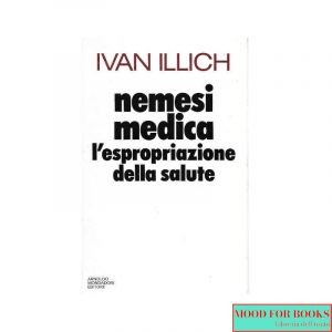 Nemesi medica. L'espropriazione della salute*
