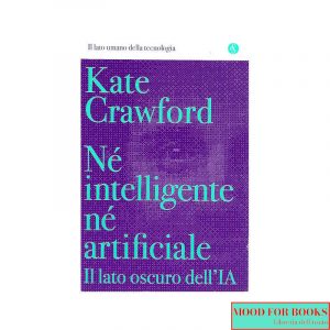 Né intelligente né artificiale. Il lato oscuro dell'AI*