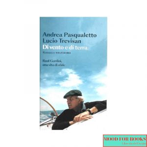 Di vento e di terra. Raul Gardini, una vita di sfide*