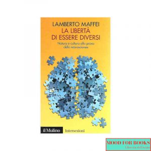 La libertà di essere diversi. Natura e cultura alla prova delle neuroscienze