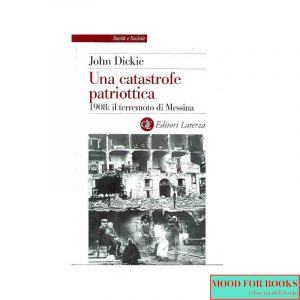 Una catastrofe patriottica. 1908: il terremoto di Messina