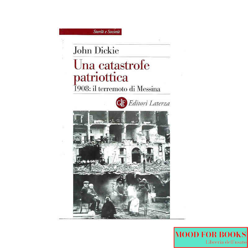 Una catastrofe patriottica. 1908: il terremoto di Messina