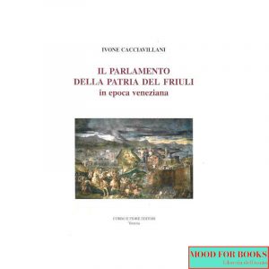 Il parlamento della patria del Friuli in epoca veneziana*