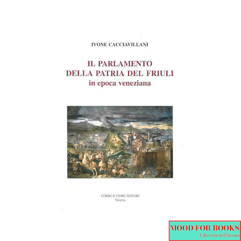 Il parlamento della patria del Friuli in epoca veneziana*