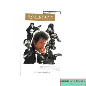 Bob Dylan. La repubblica invisibile