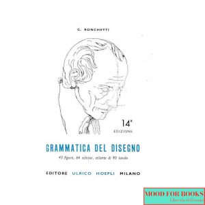 Grammatica del disegno. Metodo pratico per imparare il disegno