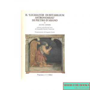 Lucidator dubitabilium astronomiae e altre opere*