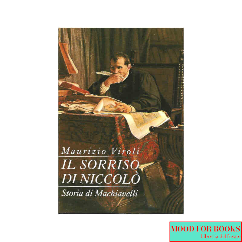 Il sorriso di Niccolò. Storia di Machiavelli*