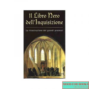 Il libro nero dell'Inquisizione. La ricostruzione dei grandi processi