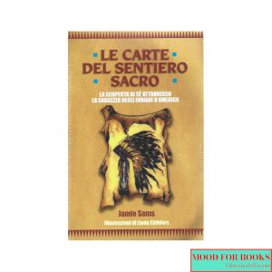 Le carte del sentiero sacro. La scoperta di sé attraverso la saggezza degli indiani d'America. Con 44 carte
