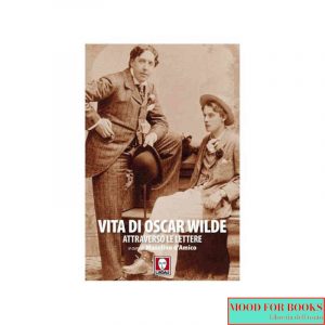 Vita di Oscar Wilde attraverso le lettere