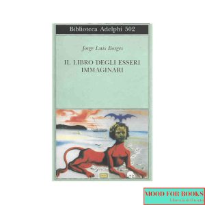 Il libro degli esseri immaginari