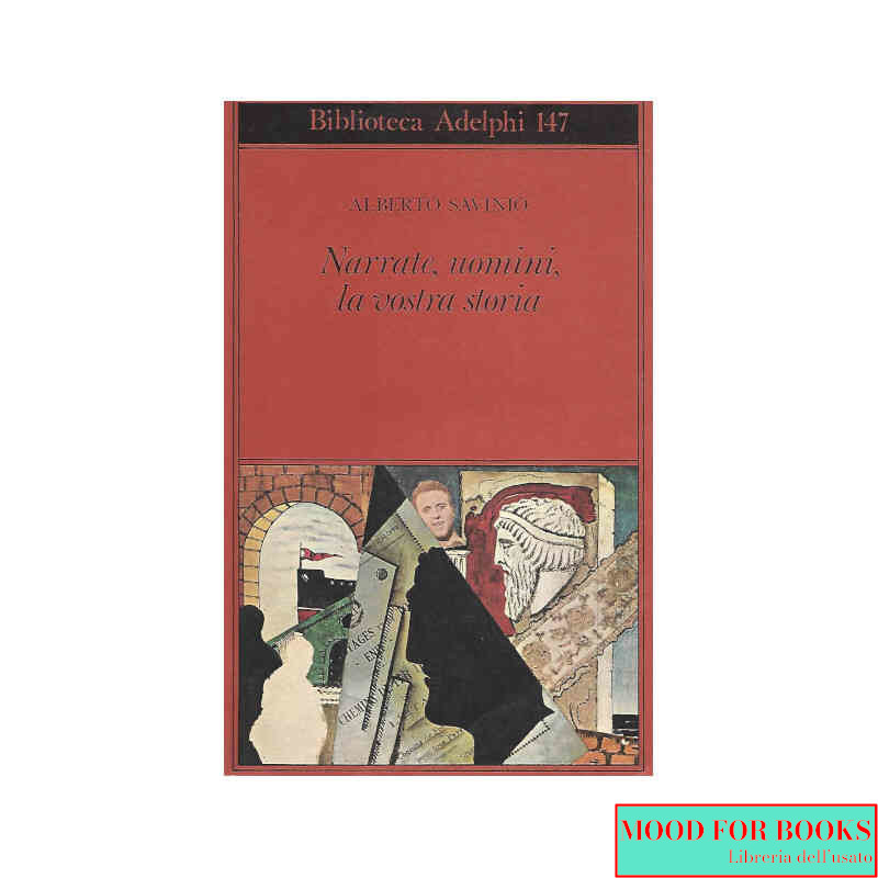 Narrate, uomini, la vostra storia
