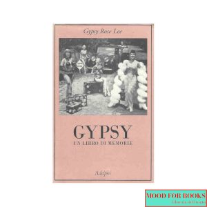 Gypsy. Un libro di memorie