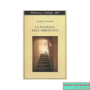 La pazienza dell'arrostito. Giornali e ricordi (1983-87)